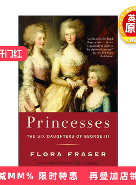 英文原版 Princesses 公主们 乔治三世的六个女儿 英国历史传记 Flora Fraser 英文版 进口英语原版书籍