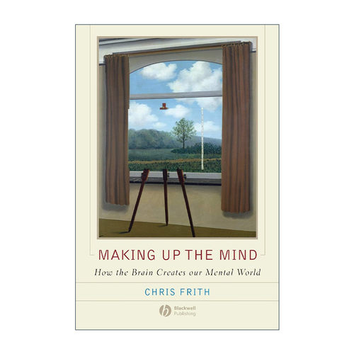 英文原版 Making Up the Mind 心智的构建 脑如何创造我们的精神世界 英国伦敦大学Chris Frith教授 英文版 进口英语原版书籍