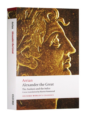 阿里安 亚历山大远征记 牛津世界经典系列 英文原版 Alexander the Great The Anabasis and the Indica 英文版进口英语历史书籍