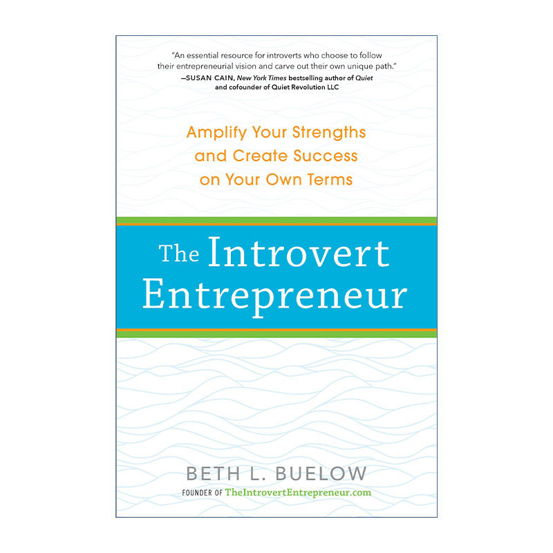 英文原版 The Introvert Entrepreneur 我们安静 我们成功 内向者驾驭沟通 领导 创业的绽放之路 Beth L. Buelow 进口英语原版书籍