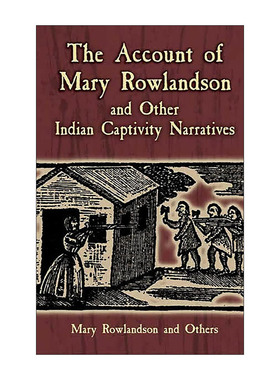 英文原版 The Account of Mary Rowlandson and Other Indian Captivity Narratives 玛丽·罗兰森与其他印第安人被囚禁的叙述