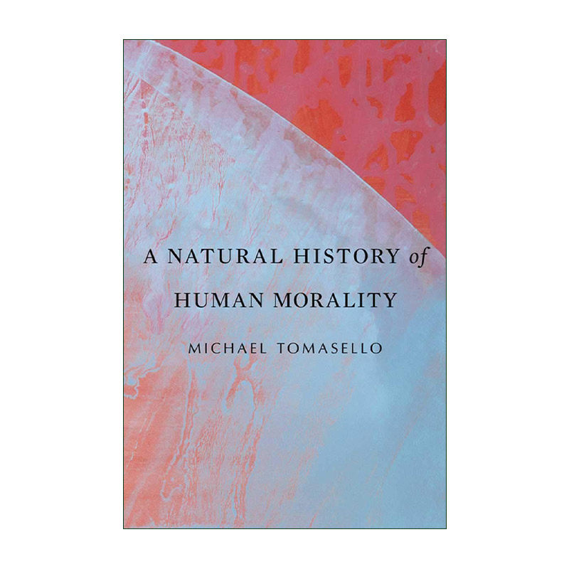 英文原版 A Natural History of Human Morality 人类道德自然史 迈克尔·托马塞洛 英文版 进口英语原版书籍