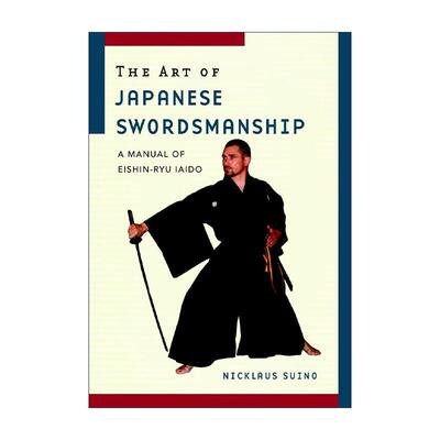 英文原版 The Art of Japanese Swordsmanship 日本剑道的艺术 英信流居合道手册 Nicklaus Suino 英文版 进口英语原版书籍