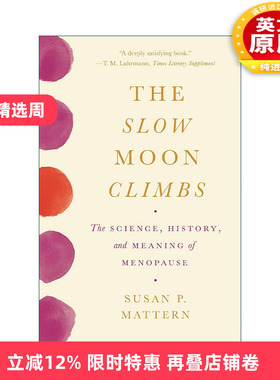 英文原版 The Slow Moon Climbs 冰轮冉升 关于更年期的科学 历史与意义 女性健康 Susan P. Mattern 英文版 进口英语原版书籍