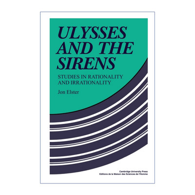 英文原版 Ulysses and the Sirens 尤利西斯与海妖 理性与非理性研究 乔恩·埃尔斯特 英文版 进口英语原版书籍