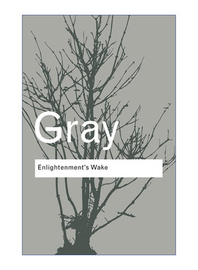 英文原版 Enlightenment's Wake 启蒙运动的觉醒 现代世纪末之政治与文化 Routledge Classics系列 John Gray 英文版 进口书籍