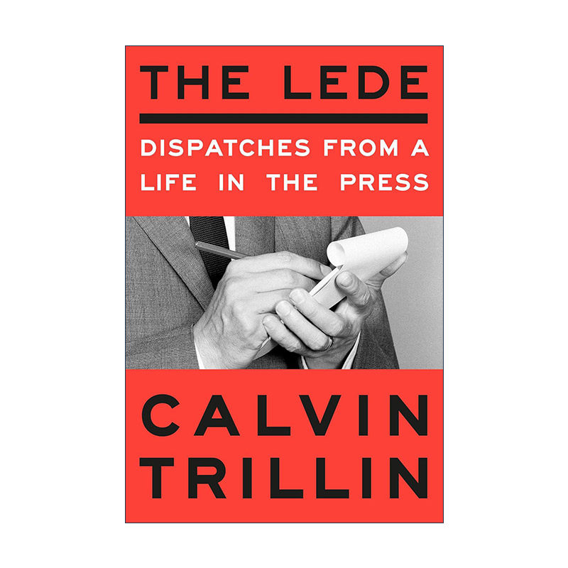 英文原版 The Lede 导语 来自媒体生活的报道 新闻 纽约客长期特约撰稿人Calvin Trillin 精装 英文版 进口英语原版书籍