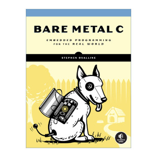 书籍 进口英语原版 计算机 Bare Metal Stephen 面向现实世界 裸金属C 英文版 英文原版 嵌入式 Oualline 编程