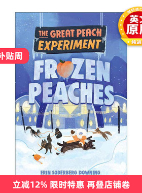 英文原版 The Great Peach Experiment 3 Frozen Peaches 伟大的桃子实验系列3 Erin Soderberg Downing 英文版 进口英语原版书籍