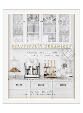 英文原版 Beautifully Organized 家居精美组织指南 改造空间功能与风格 改善家庭生活 室内装饰设计 Nikki Boyd 精装 进口书籍