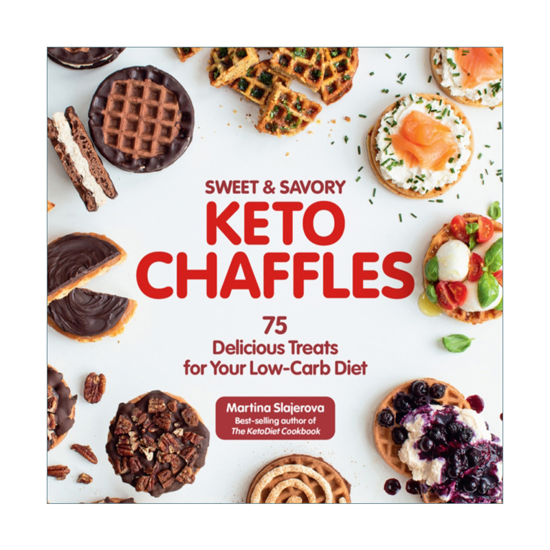 英文原版Sweet and Savory Keto Chaffles 75Delicious Treats for Your Low-Carb Diet甜咸味生酮华夫饼 75种低碳美食进口英语书