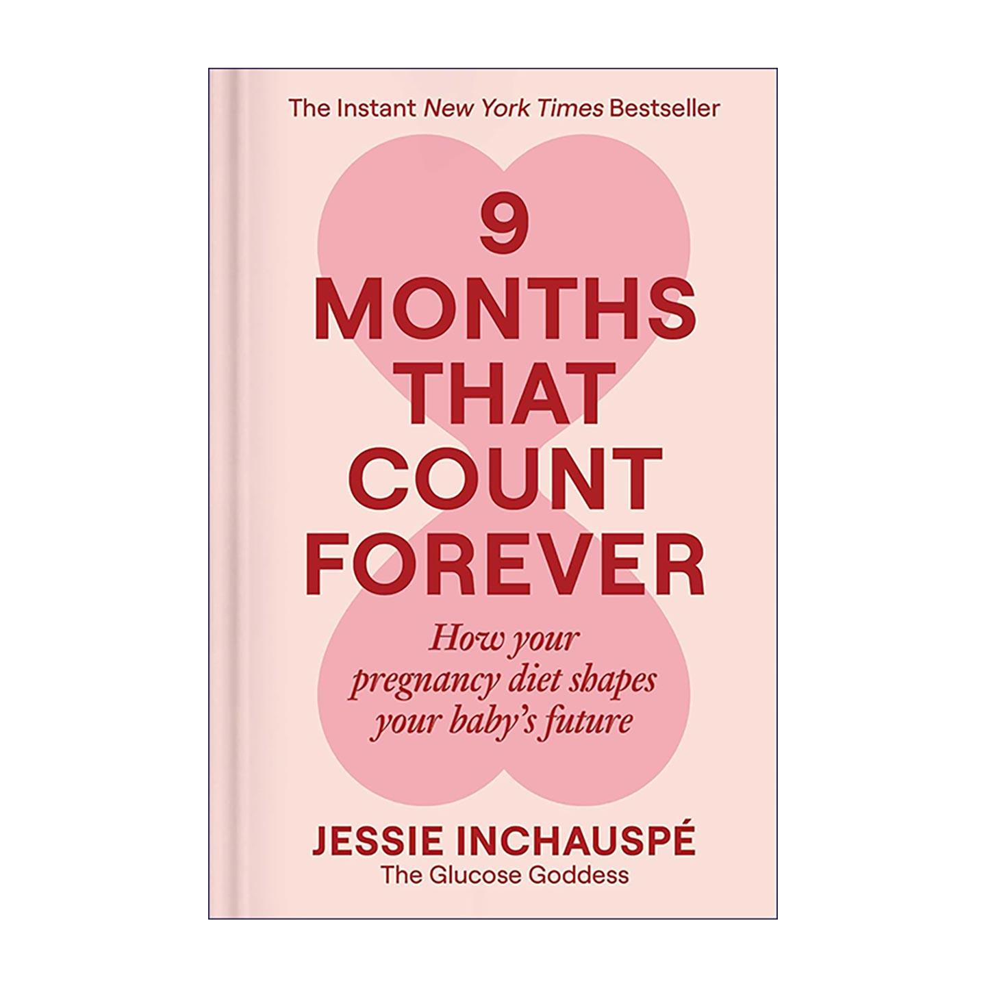 英文原版 9 Months That Count Forever 影响一生的9个月 孕期饮食如何塑造宝宝未来 精装 葡萄糖女神Jessie Inchauspe新作 英文版