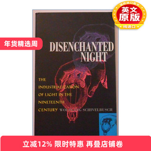 英文原版 Disenchanted Night 幻灭之夜 十九世纪光的工业化 铁道之旅作者Wolfgang Schivelbusch 英文版 进口英语原版书籍