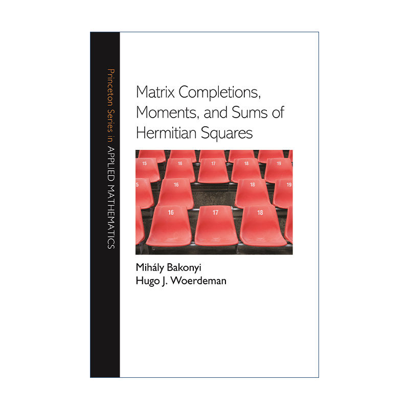 英文原版 Matrix Completions  Moments  and Sums of Hermitian Squares 矩阵完备式、矩与埃尔米特平方 精装 英文版 进口英语原