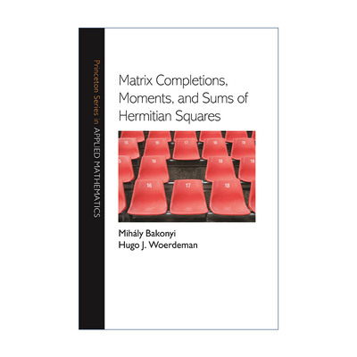 英文原版 Matrix Completions  Moments  and Sums of Hermitian Squares 矩阵完备式、矩与埃尔米特平方 精装 英文版 进口英语原