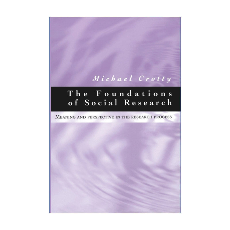 英文原版 The Foundations of Social Research 社会研究基础 研究过程中的意义与视角 Michael J Crotty 英文版 进口英语书籍