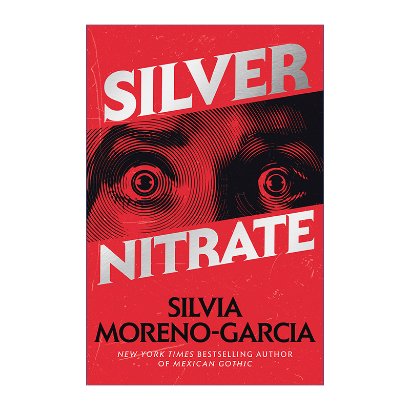 英文原版 Silver Nitrate Mrexp 硝酸银 惊悚恐怖小说 Mexican Gothic作者Silvia Moreno-Garcia 英文版 进口英语原版书籍