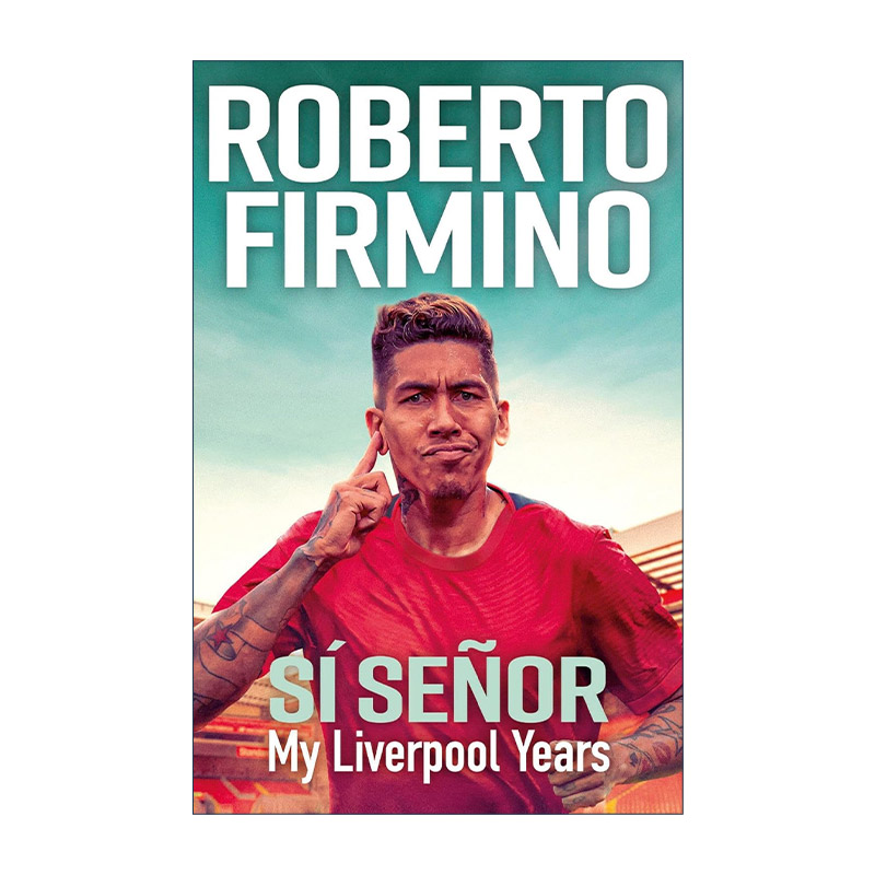英文原版 Sí SENOR My Liverpool Years 我的利物浦歲月 羅伯托·菲爾米諾 足球人物傳記回憶錄 英文版 進口英語原版書籍