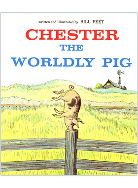 英文原版绘本 Chester the Worldly Pig 小猪切尔斯特 想当明星的猪 凯迪克奖得主Bill Peet 比尔·皮特 英文版 进口英语原版书籍
