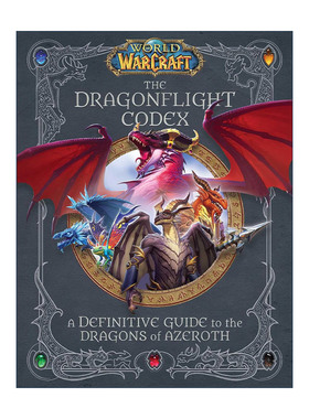 英文原版 World of Warcraft: The Dragonflight Codex 魔兽世界 龙族法典 艾泽拉斯龙类权威指南 精装 英文版 进口英语原版书籍