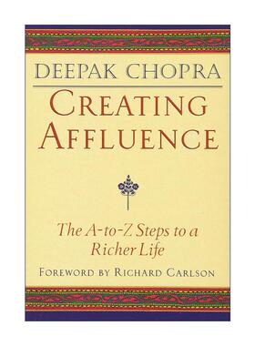 英文原版 Creating Affluence 创造财富 通向更富裕生活的分步指南 哲学 Deepak Chopra 英文版 进口英语原版书籍