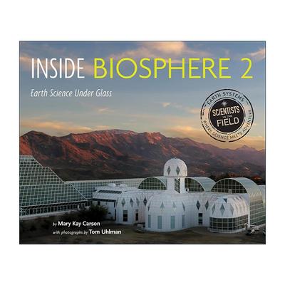 英文原版 Inside Biosphere 2 玻璃下的地球科学 纪实科普系列 英文版 进口英语原版书籍