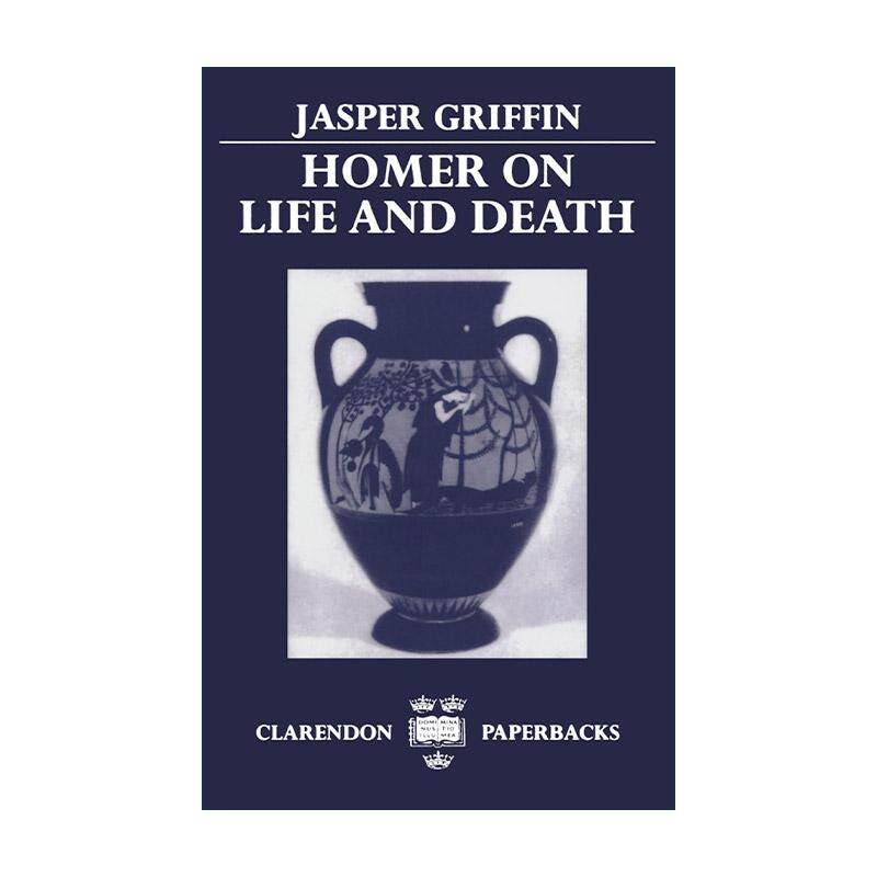 英文原版 Homer on Life and Death 荷马史诗中的生与死 加斯帕·格里芬 英文版 进口英语原版书籍