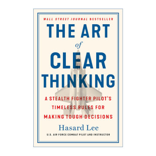Clear 艺术 The Lee 英文原版 35飞行员Hasard Thinking Art 永恒法则 艰难决定 清晰思考 英文版 第五代隐形战斗机F
