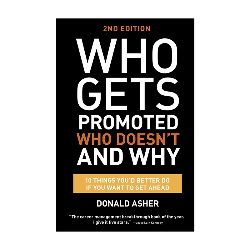 英文原版 Who Gets Promoted  Who Doesn't  and Why 老板选谁一起喝啤酒 第二版 职场升职指南 Donald Asher 英文版 进口书籍
