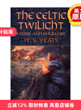 英文原版 The Celtic Twilight 凯尔特的薄暮 爱尔兰神话传说集 叶芝 W. B. Yeats英文版 进口英语原版书籍