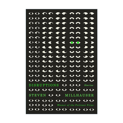 英文原版 Disruptions 中断 短篇小说集 普利策奖得主Steven Millhauser 精装 英文版 进口英语原版书籍
