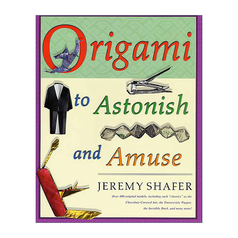 英文原版 Origami to Astonish and Amuse 惊人的折纸 超400个模型 英文版 进口英语原版书籍