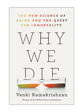 英文原版 Why We Die 我们为什么会死 衰老的新科学和对不朽的追求 精装 诺贝尔奖得主Venki Ramakrishnan 英文版进口英语原版书籍
