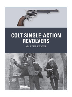 英文原版 Colt Single-Action Revolvers 柯尔特单动式转轮手枪 武器解析 英文版 进口英语原版书籍