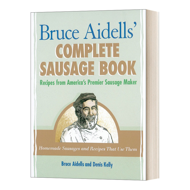 英文原版 Bruce Aidells's Complete Sausage Book 布鲁斯 艾德尔斯的完整香肠书 美国高级香肠制造商的食谱 英文版 进口英语书籍