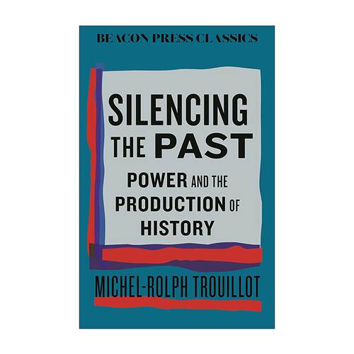 英文原版 Silencing the Past 沉默的过去 权力与历史生产 米歇尔-罗尔夫·特鲁约 豪华精装收藏版 英文版 进口英语原版书籍