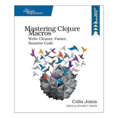 英文原版 Mastering Clojure Macros 掌握Clojure宏 编写更简洁 快速 智能的代码 计算机编程 Colin Jones英文版 进口英语原版书籍