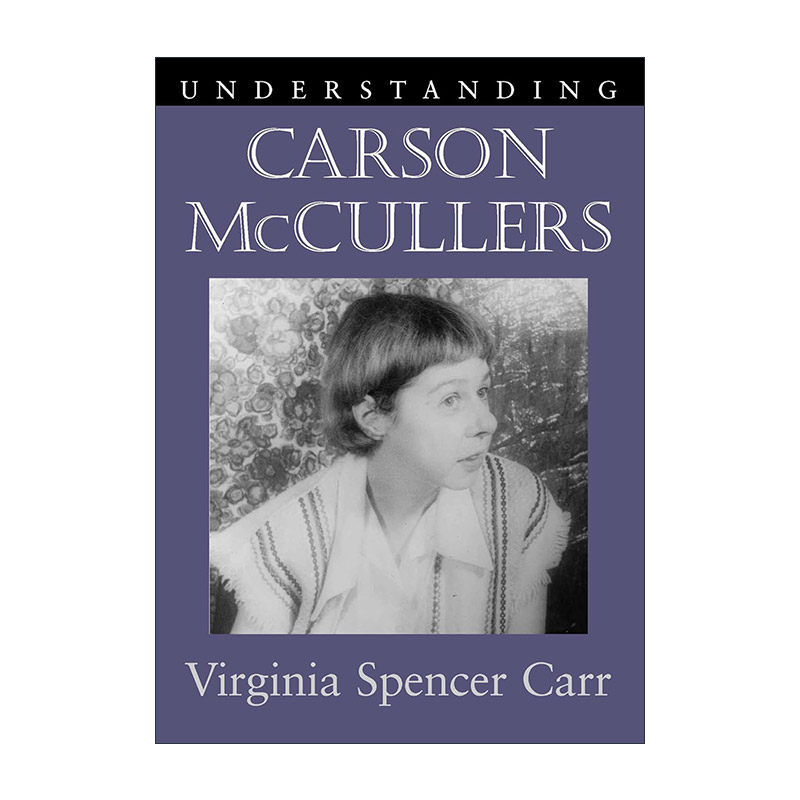 英文原版 Understanding Carson McCullers 理解当代美国文学之 卡森·麦卡勒斯 南卡罗来纳大学文学研究系列 进口 ...