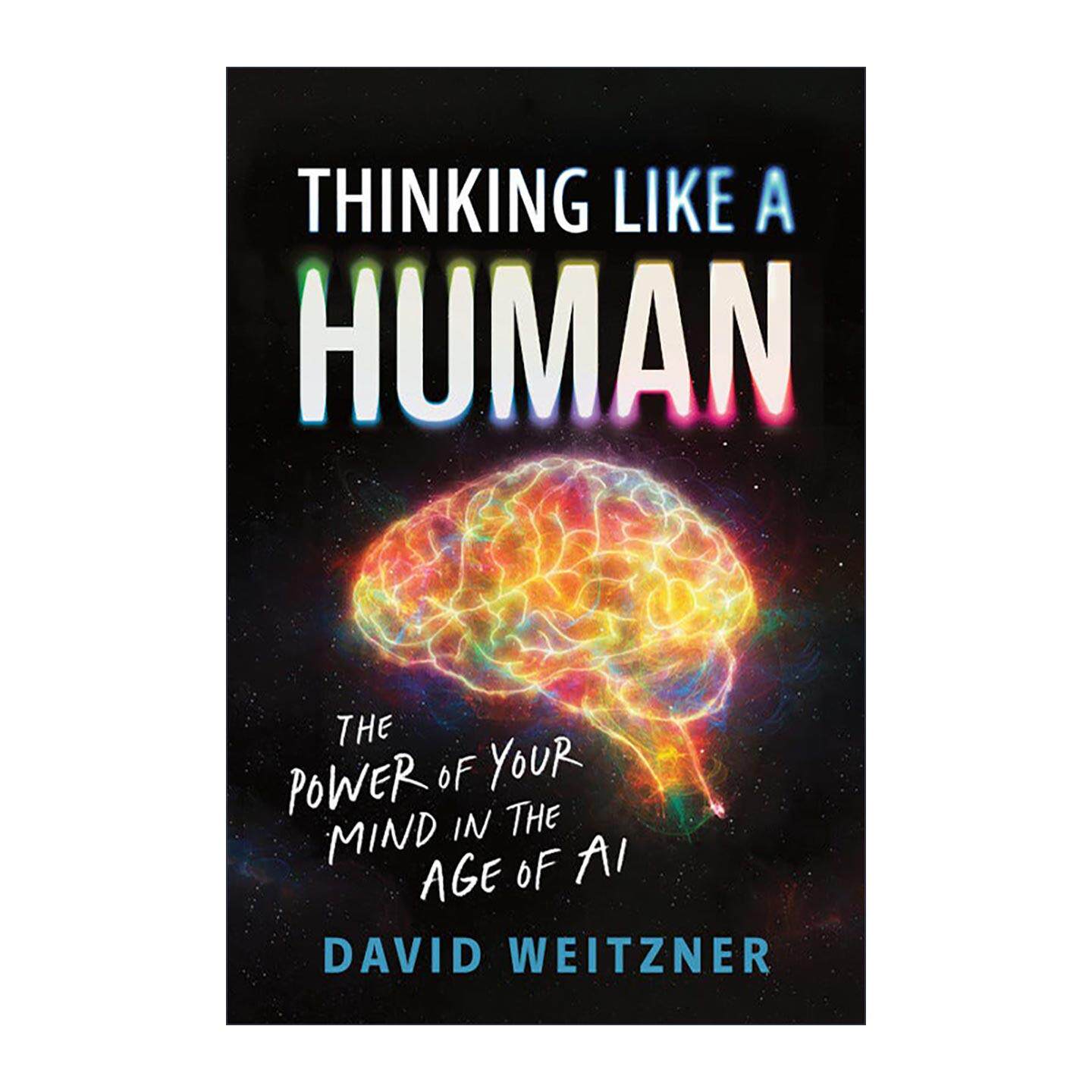 英文原版 Thinking Like a Human 像人一样思考 AI人工智能时代的思维力量 David Weitzner 精装 英文版 进口英语原版书籍