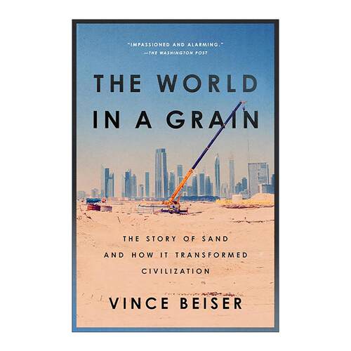 英文原版The World in a Grain一粒沙子的世界 沙子的故事及其如何改变文明 美国笔会 爱德华·威尔逊科普文学奖入围 Vince Beiser