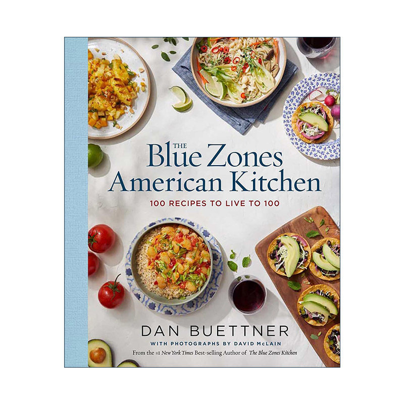 英文原版 The Blue Zones American Kitchen 蓝色地带美国厨房 100个健康食谱让你长命百岁 去幸福的四国找幸福作者Dan Buettner