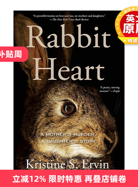 英文原版 Rabbit Heart 兔子之心 母亲的谋杀案 女儿的故事 纽约时报书评编辑选择奖 传记 Kristine S. Ervin 进口英语原版书籍