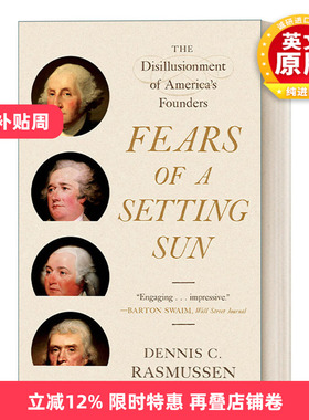 英文原版 Fears of a Setting Sun 忧心太阳落下来 美国建国一代的失望 幻灭及醒悟 Dennis C. Rasmussen 英文版 进口英语原版书籍