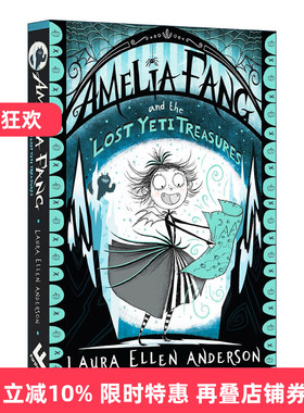 英文原版 Amelia Fang and the Lost Yeti Treasures 长尖牙的阿米莉亚与丢失的雪人宝藏 奇幻小说 Amelia Fang Series 5 进口书