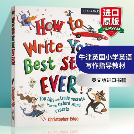 牛津英国小学英语写作指导教材 英文原版作文辅导书 How to Write Your Best Story Ever 怎样写出好故事 全彩教材 英文版进口书籍