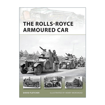 英文原版 The Rolls-Royce Armoured Car 英国劳斯莱斯装甲车 先锋武器系列 英文版 进口英语原版书籍