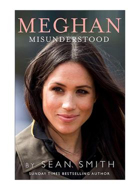 英文原版 Meghan Misunderstood 被误解的梅根 关于梅根?马克尔的真相 精装 英国名人传记作家肖恩?史密斯 进口英语原版书籍