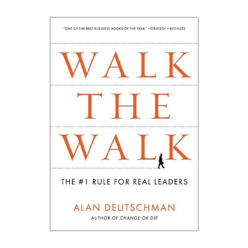 英文原版 Walk the Walk 说到做到 真正领导者的首要法则 企业管理 Alan Deutschman 英文版 进口英语原版书籍