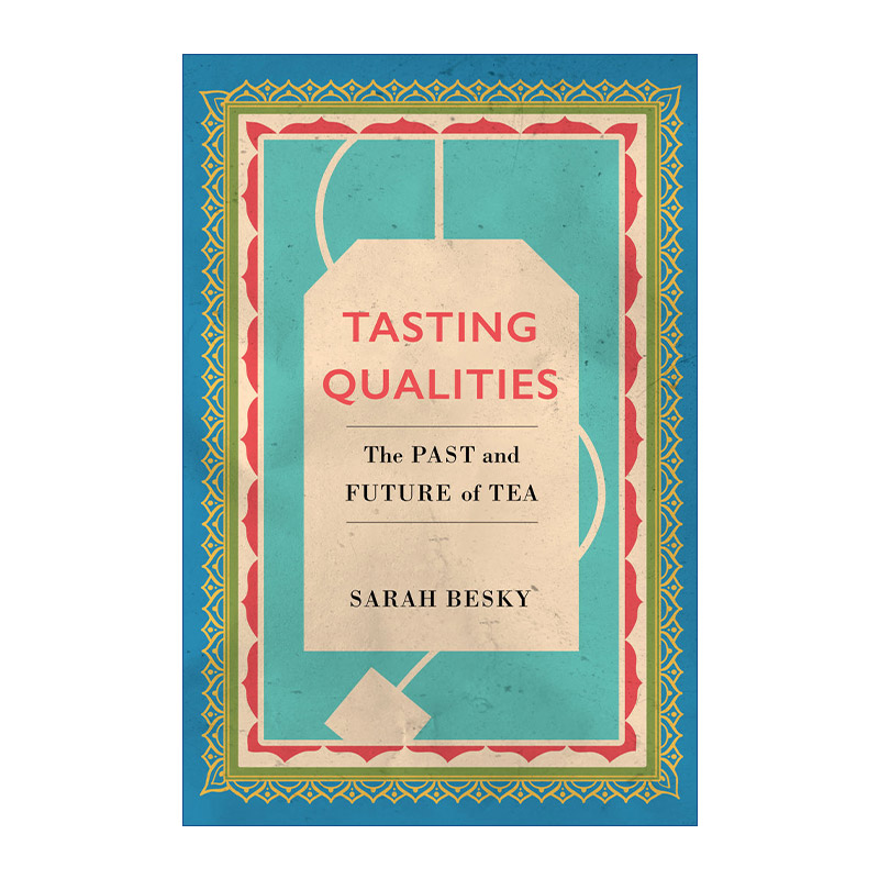 英文原版 Tasting Qualities 品鉴品质 茶的过去与未来 康奈尔大学文化人类学家及副教授Sarah Besky 英文版 进口英语原版书籍