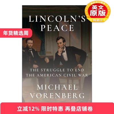 英文原版 Lincoln's Peace 林肯的和平 结束美国内战的斗争 Michael Vorenberg 精装 英文版 进口英语原版书籍